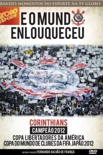 Corinthians - E o Mundo Enlouqueceu