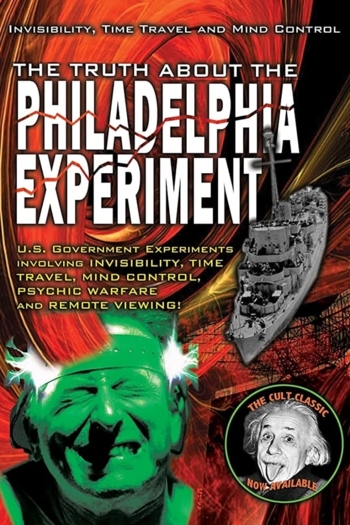 The Truth About The Philadelphia Experiment: Invisibility, Time Travel and Mind Control