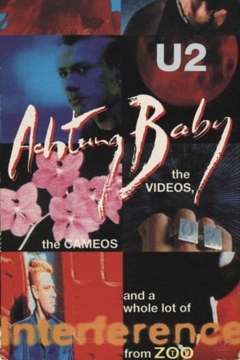 U2: Achtung Baby, the Videos, the Cameos and a Whole Lot of Interference from ZOO-TV