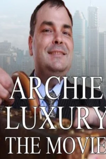 Archie Luxury: The Movie