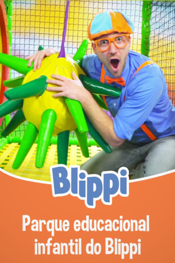 Blippi - Parque Educacional Infantil do Blippi