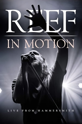 Reef - In Motion  Live From Hammersmith 2019