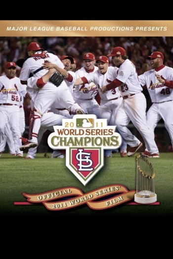 2011 St. Louis Cardinals: The Official World Series Film