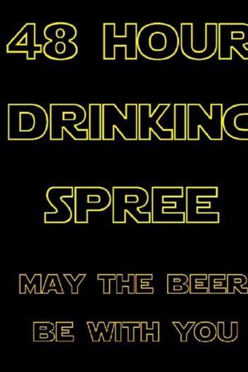 48 Hour Drinking Spree