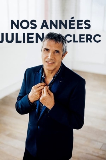 Nos années Julien Clerc