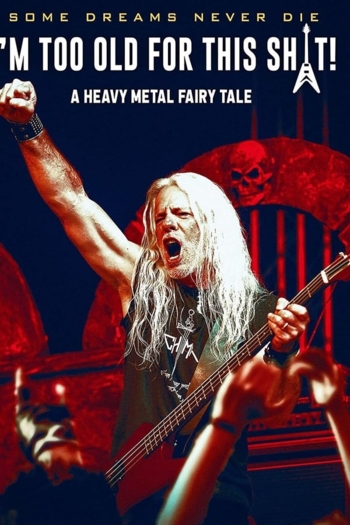 I'm Too Old For This Sh*t: A Heavy Metal Fairytale