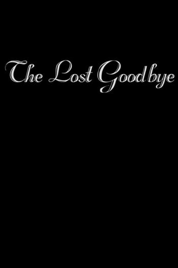 The Lost Goodbye