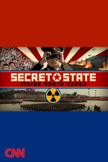 Secret State: Inside North Korea