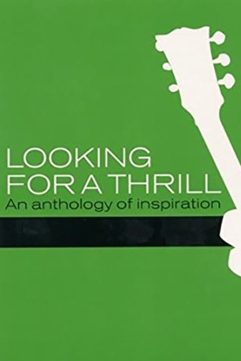 Looking for a Thrill: An Anthology of Inspiration
