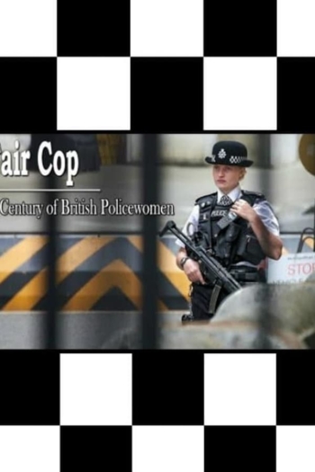 Fair Cop: A Century Of British Policewomen