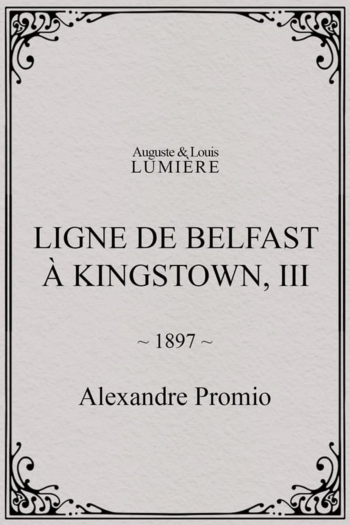 Ligne de Belfast à Kingstown, III