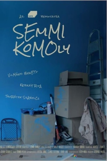 Semmi komoly