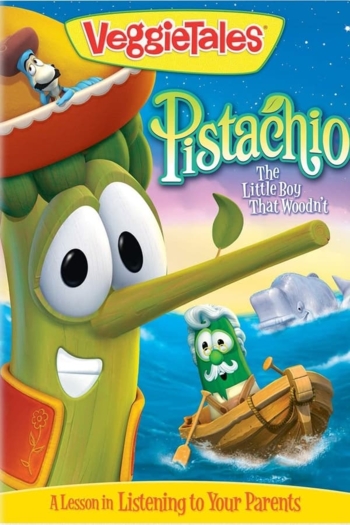 VeggieTales: Pistachio - The Little Boy that Woodn't