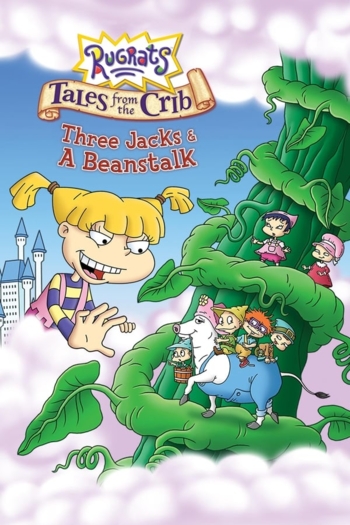 Rugrats: Tales from the Crib: Three Jacks & A Beanstalk