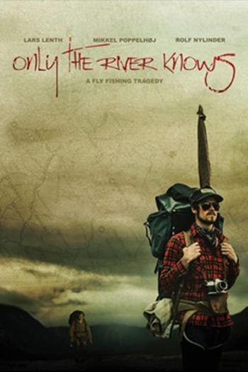 Only the River Knows