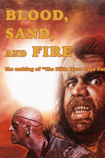 Blood, Sand, and Fire: The Making of The Hills Have Eyes Part II