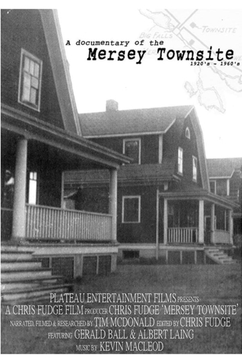 Documentary of the Mersey Townsite