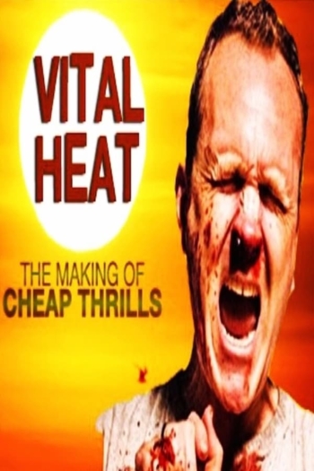 Vital Heat: The Making of ‘Cheap Thrills’