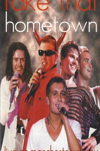 Take That - Hometown: Live at Manchester G-Mex