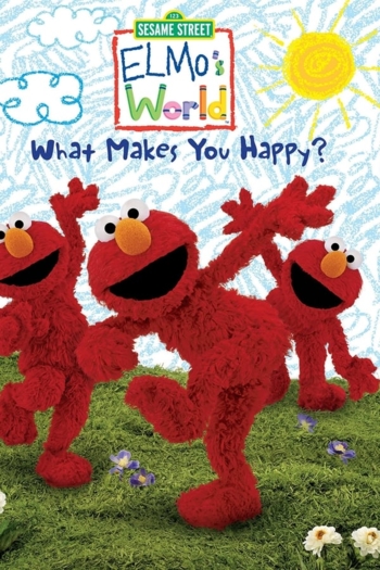 Sesame Street: Elmo's World: What Makes You Happy?