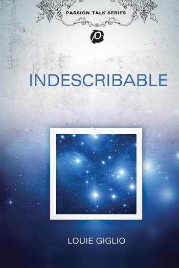 Louie Giglio: Indescribable
