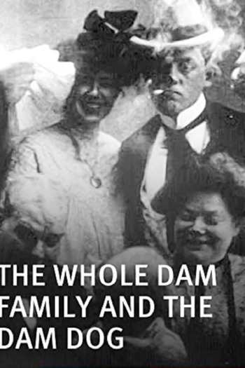 The Whole Dam Family and the Dam Dog