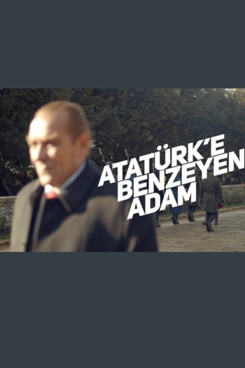 Atatürk'e Benzeyen Adam