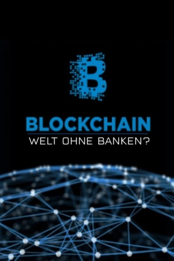 Welt ohne Banken? - Die Blockchain-Revolution
