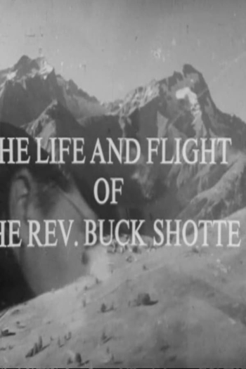 The Life and Flight of the Reverend Buck Shotte