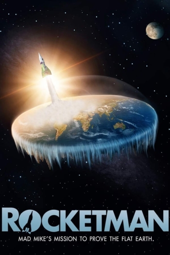 Rocketman: Mad Mike's Mission to Prove the Flat Earth