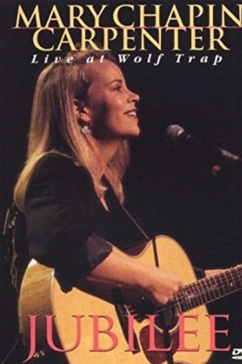 Mary Chapin Carpenter: Jubilee: Live at Wolf Trap