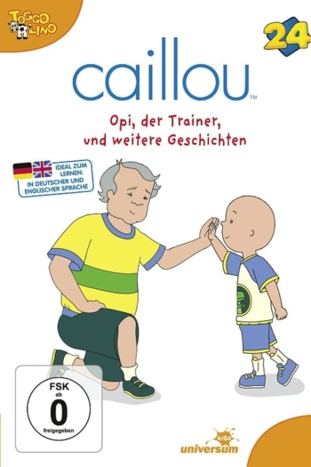 Caillou 24 - Opi, der Trainer und weitere Geschichten