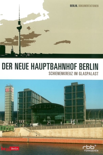 Der neue Hauptbahnhof Berlin
