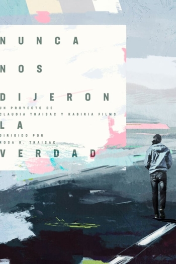 Nunca nos dijeron la verdad