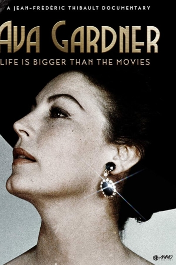 Ava Gardner: Life Is Bigger Than the Movies