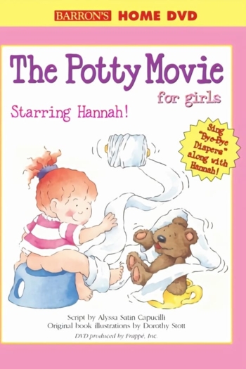 The Potty Movie for Girls: Starring Hannah!