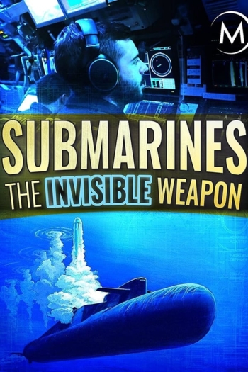 Submarines: The Invisible Weapon