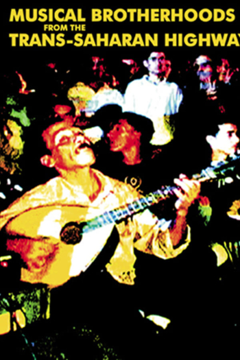 Musical Brotherhoods From The Trans-Saharan Highway