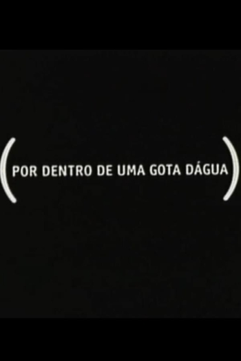 Por Dentro de Uma Gota Dágua