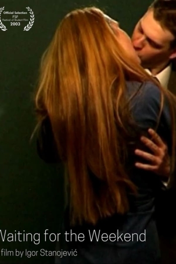 Waiting for the Weekend