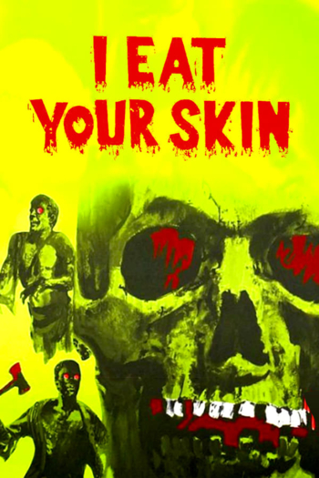 I Eat Your Skin