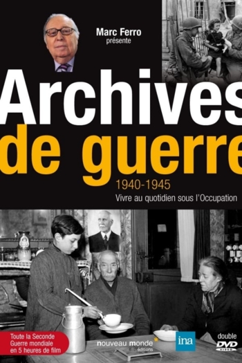 Archives de Guerre 1940 - 1945. Vivre au quotidien sous l'occupation