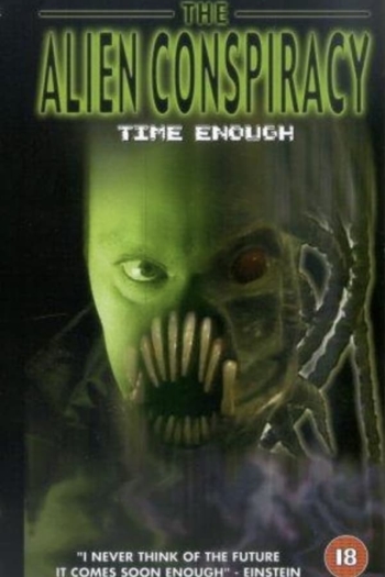 Time Enough: The Alien Conspiracy