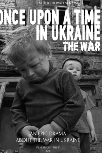 Once Upon a Time in Ukraine: The War