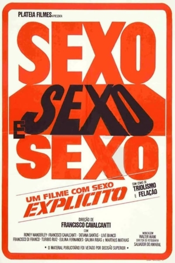 Sexo, Sexo e Sexo