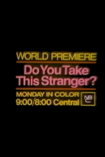 Do You Take This Stranger?