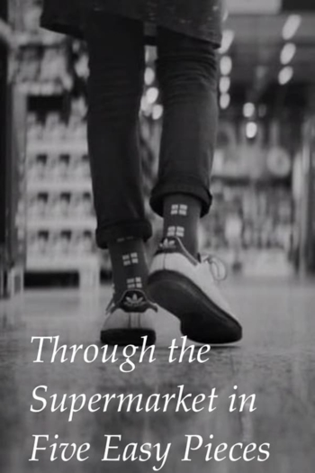 Through the Supermarket in Five Easy Pieces