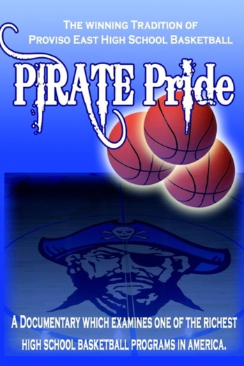 PIRATE PRIDE: The Winning Tradition of Proviso East Basketball