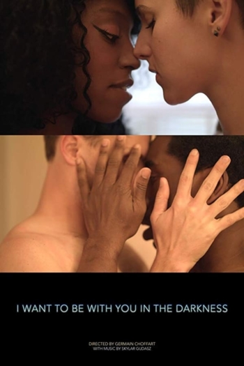 I Want to Be with You in the Darkness