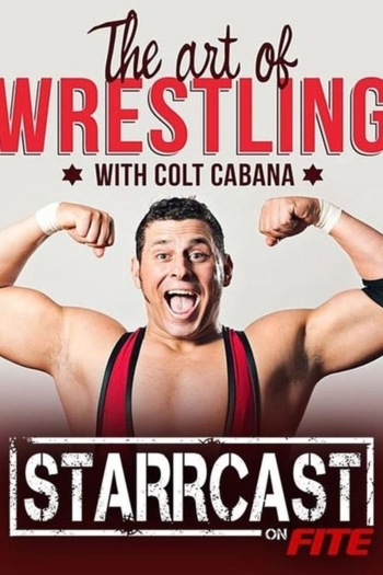 STARRCAST I: The Art of Wrestling